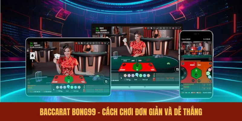 baccarat-bong99-cach-choi-don-gian-va-de-thang