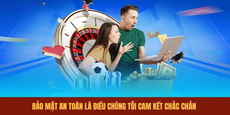 bao-mat-an-toan-la-dieu-chung-toi-cam-ket-chac-chan