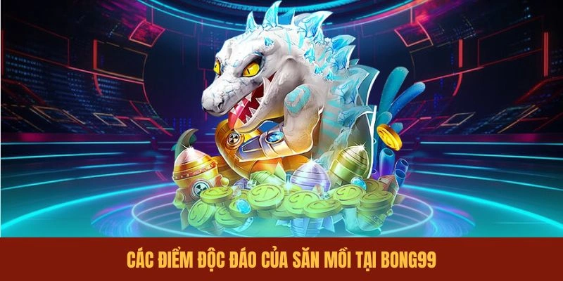 cac-diem-doc-dao-cua-san-moi-tai-bong99