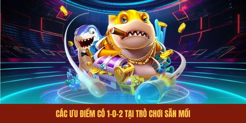 cac-uu-diem-co-1-0-2-tai-tro-choi-san-moi