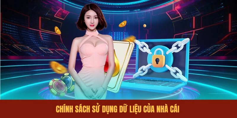 chinh-sach-su-dung-du-lieu-cua-nha-cai