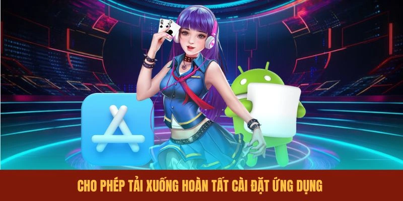 cho-phep-tai-xuong-hoan-tat-cai-dat-ung-dung
