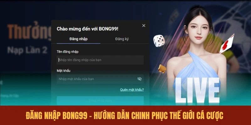 dang-nhap-bong99-huong-dan-chinh-phuc-the-gioi-ca-cuoc