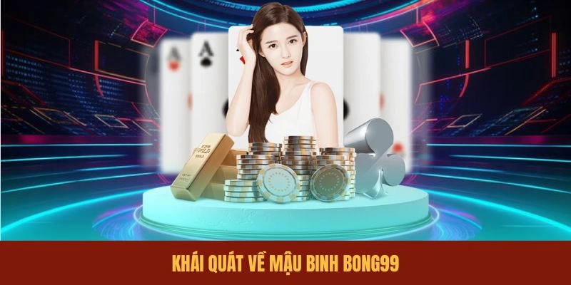 khai-quat-ve-mau-binh-bong99