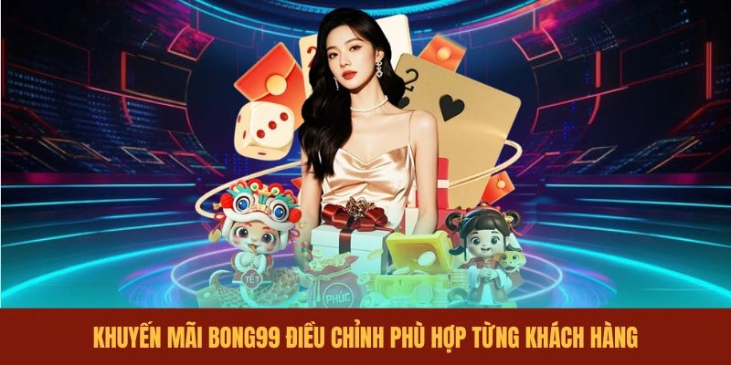 khuyen-mai-bong99-dieu-chinh-phu-hop-tung-khach-hang