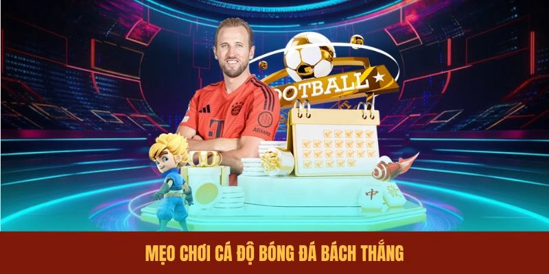 meo-choi-ca-do-bong-da-bach-thang