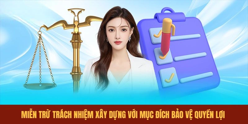 mien-tru-trach-nhiem-xay-dung-voi-muc-dich-bao-ve-quyen-loi