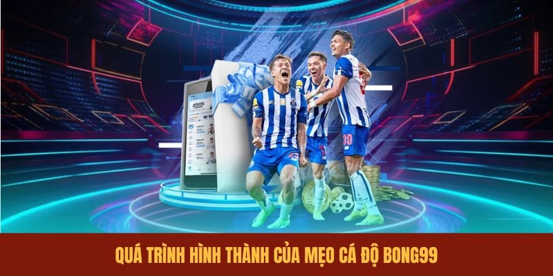 qua-trinh-hinh-thanh-cua-meo-ca-do-bong99