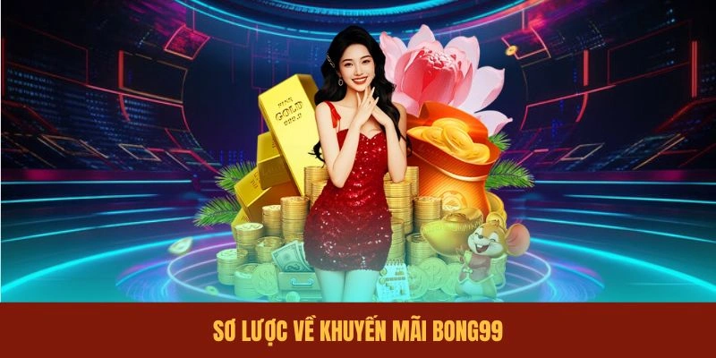 so-luoc-ve-khuyen-mai-bong99
