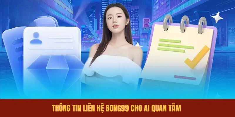 thong-tin-lien-he-bong99-cho-ai-quan-tam