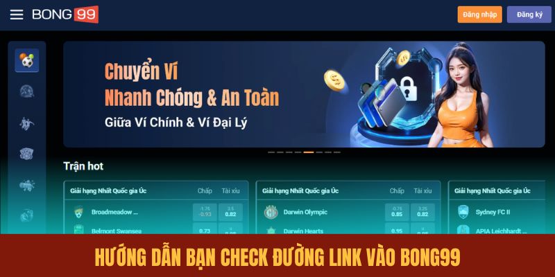 huong-dan-ban-check-duong-link-vao-bong99