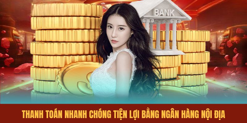 thanh-toan-nhanh-chong-tien-loi-bang-ngan-hang-noi-dia